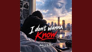 I Don't Wanna Know (Emotional Drill Beat With Hook)
