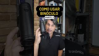 COMO USAR BINÓCULO NO CÉU 🔭 (parte 2)
