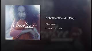 Cherokee - Ooh Wee Wee 4 U Mix - Topic