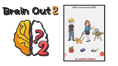 Brain Out 2 Level 132 || which one was from 2022? Gameplay