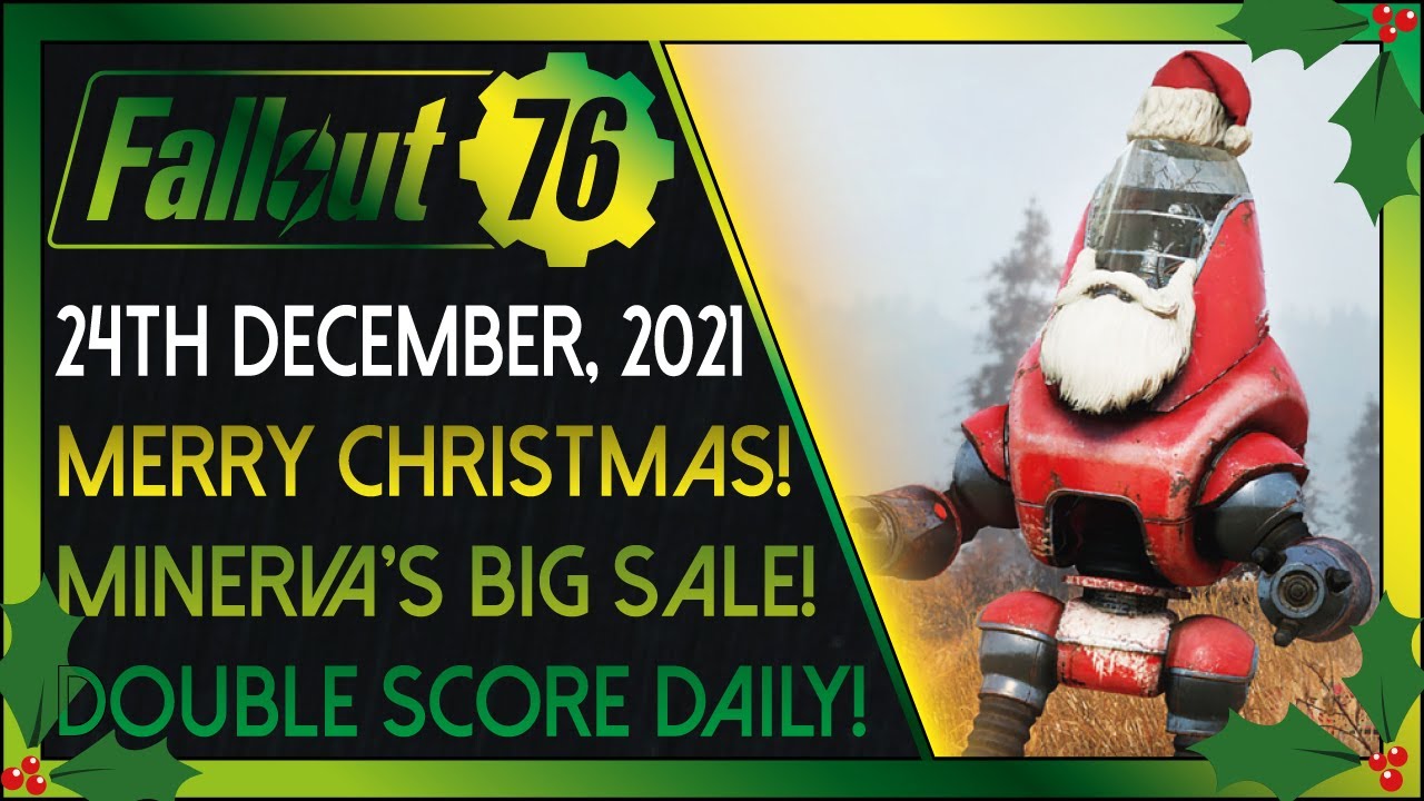Fallout 76: Daily News! [24th December, 2021] - Merry Christmas! Minerva's Big Sale! Double SCORE!