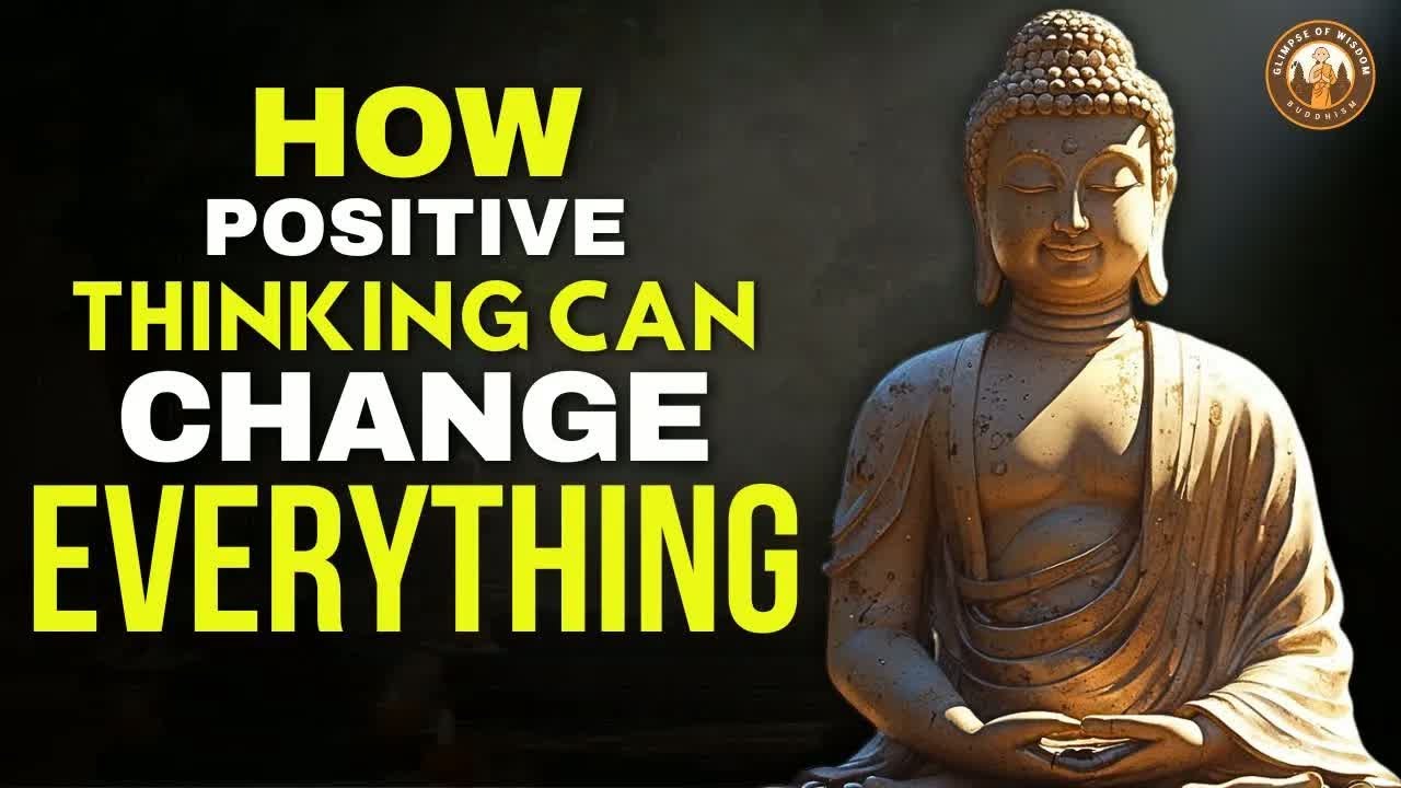 The Power of Positive Thinking – Buddhism Wisdom for Inner Peace