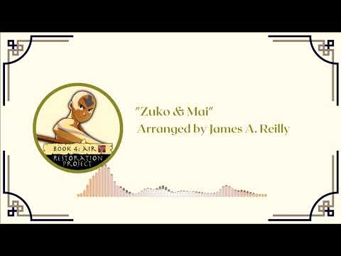 1-22 - Zuko & Mai | Arranged by James A. Reilly | Avatar Book 4 OST - 1-22 - Zuko & Mai | Arranged by James A. Reilly | Avatar Book 4 OST
