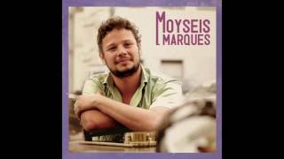 Video thumbnail of "Moyseis Marques - Quatorze Anos"
