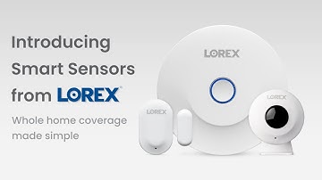 Introducing Smart Sensors from Lorex