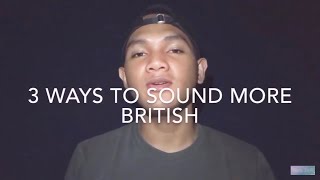 3 Ways to Sound More British | Pronunciation Lesson