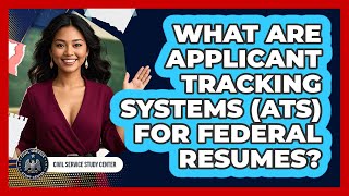 What Are Applicant Tracking Systems (ATS) For Federal Resumes - Civil Service Study Center
