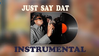 Gunna Just Say Dat Instrumental #ThelastWun