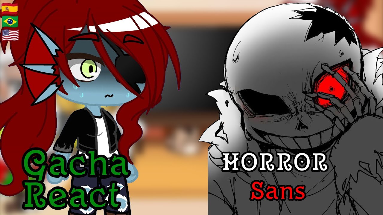 🇪🇸/🇧🇷/🇺🇲|HorrorSans| Undertale react a Horror Sans| HorrorTale