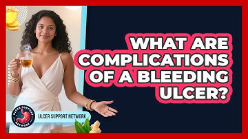 What Are Complications of a Bleeding Ulcer?