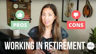 Benefits and Disadvatanges of Working After Retirement