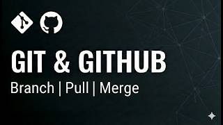 Git and GitHub | Part 3 | Branch, Pull, Merge | Marathi | 2026 🚀