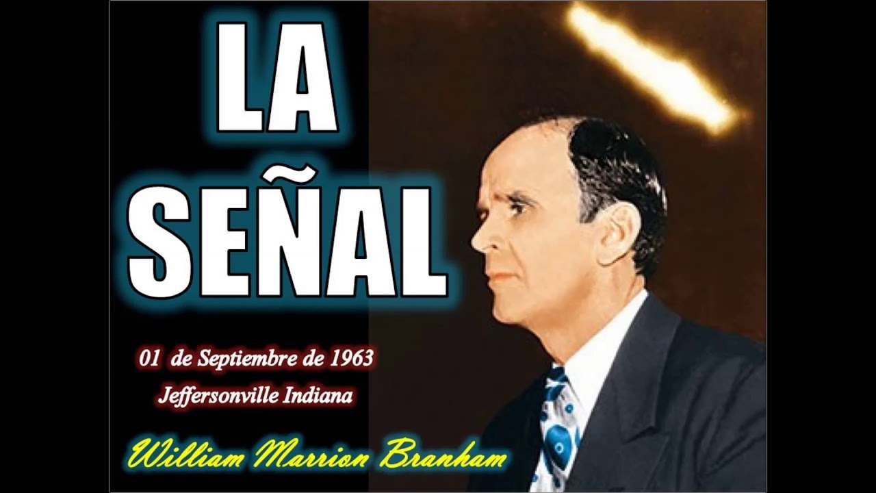 LA SEÑAL - Por William Marrion Branham