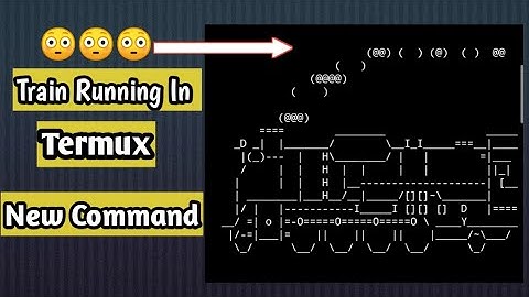 Train Running In Termux New Command 😳