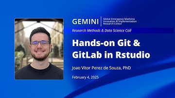 Hands-on Git & GitLab in Rstudio | GEMINI Research Methods and Data Science Call- Feb 4, 2025