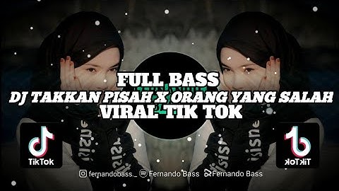 DJ TAKKAN PISAH X ORANG YANG SALAH || SLOW FULL BASS🎶REMIX TERBARU 2024 BY FERNANDO BASS