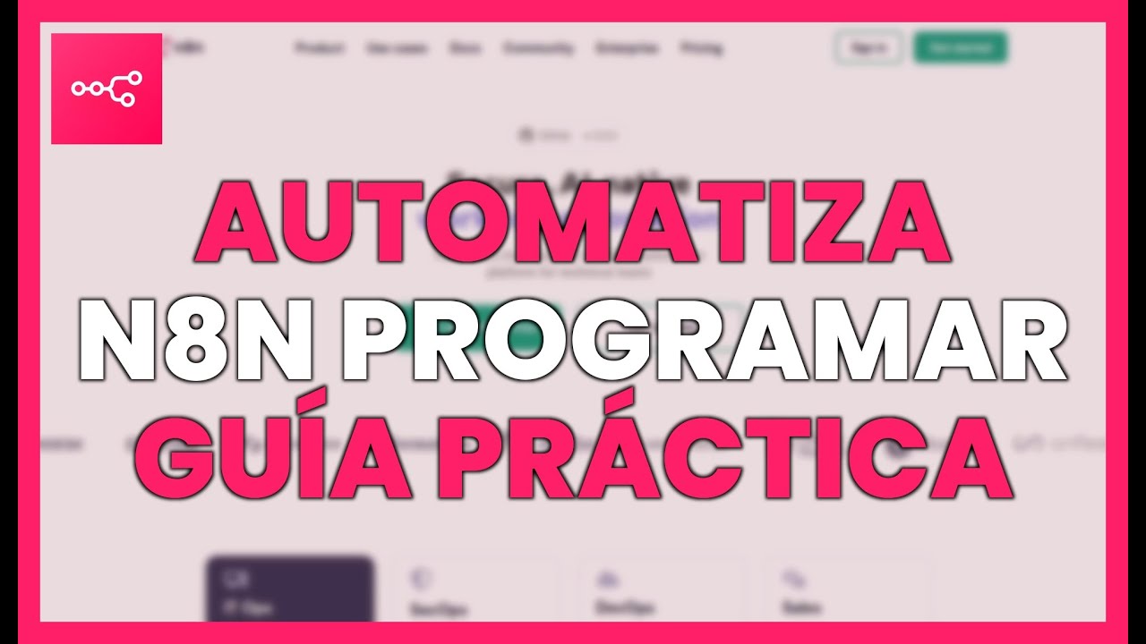 AUTOMATIZACIONES con N8N SIN PROGRAMAR: GUÍA PRÁCTICA para INICIANTES ...