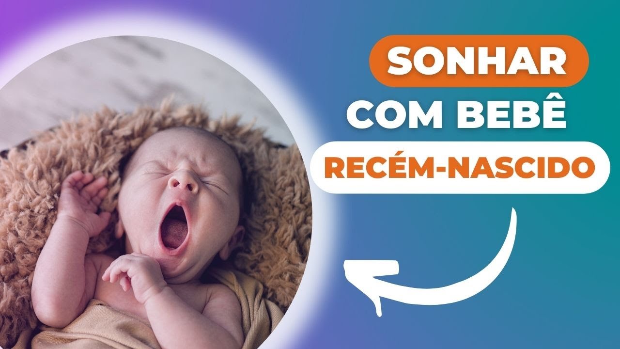O que significa SONHAR COM BEBÊ RECÉM-NASCIDO - YouTube