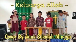 Keluarga Allah (Gloria Trio) - Cover By Sekolah Minggu Tobela 2022