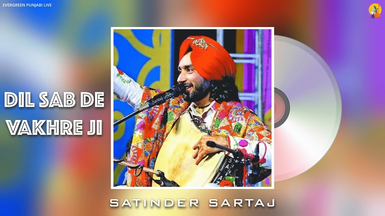 Dil Sab De Vakhre Ji | Dr. Satinder Sartaj Master Piece | New Punjabi ...