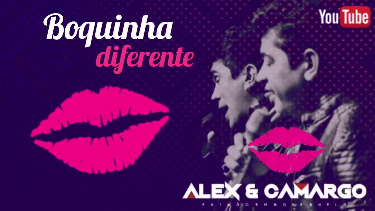 Alex & Camargo - Boquinha diferente