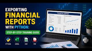 Exporting Financial Reports with Python: Step-by-Step Training Guide