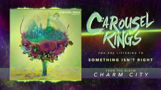 Video thumbnail of "Carousel Kings "Something Isn't Right" (Audio)"