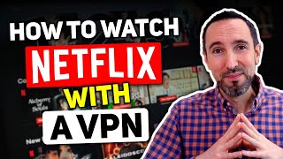 How to Watch Netflix With a VPN and Avoid Detection