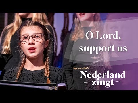 Nederland Zingt: O Lord support us