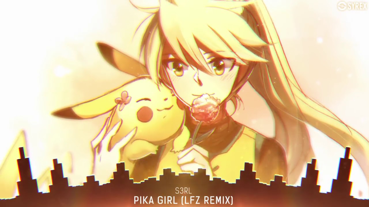 「Nightcore」→ Pika Girl Remix