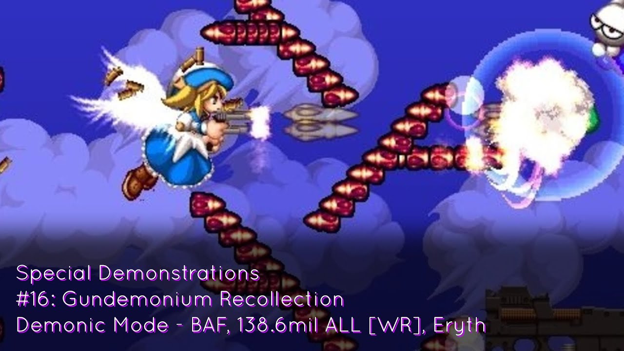 Special Demonstrations #16: Gundemonium Recollection (Demonic Mode - BAF, 138.6mil ALL [WR], Eryth)