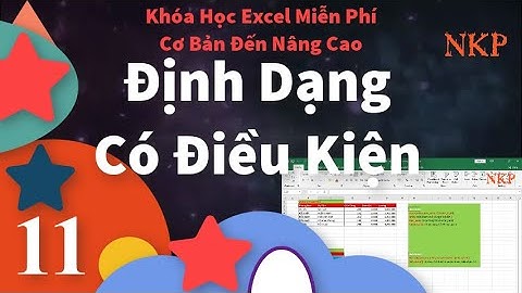 Excel Cho Người Mới Bắt Đầu | Bài 11 Định Dạng Có Điều kiện