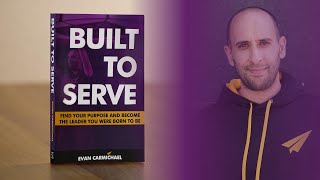 APRENDIZAJE desde el libro: BUIL TO SERVE de Evan Carmichael