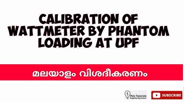 Calibration of Wattmeter by Phantom Loading at UPF