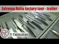 Extrema ratio factory tour  trailer  ttacticaleu