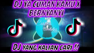 DJ YA CUMAN KAMU X BERNYANYI VIRAL TIKTOK TERBARU (SAHRUL CKN)