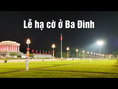 Video Lễ hạ cờ trước lăng bác Hồ 9h tối hàng ngày ở Hà Nội - youtube