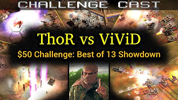 $50 Challenge: ThoR (aka Google) vs ViViD - Best of 13 | C&C Generals Zero Hour