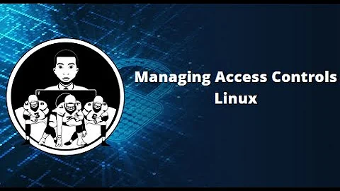 Assisted Lab   Managing Access Control Linux
