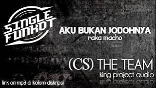 SINGLE FUNKOT AKU BUKAN JODOHNYA | RAKA MACHO