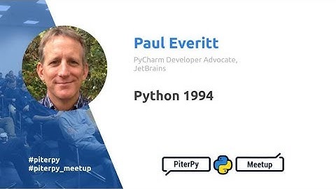 Python 1994, Paul Everitt / PiterPy Meetup #9