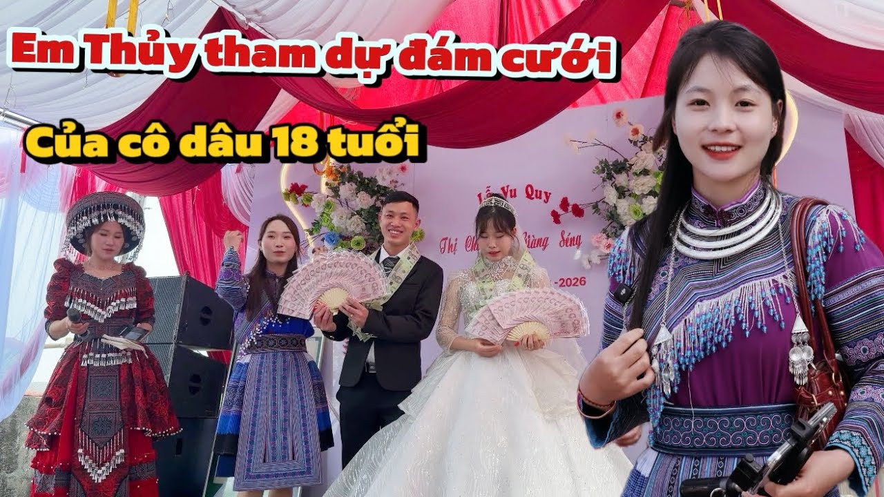 Em Thủy tham dự đám cưới của cô dâu 18 tuổi và món quà cưới khổng lồ từ chị gái của cô dâu ! 