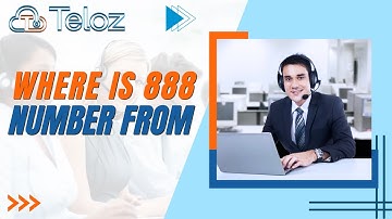 Where Is 888 Number From: Understanding | TELOZ