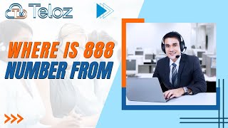Where Is 888 Number From: Understanding | TELOZ