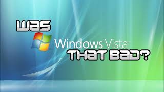 Famous Windows Vista: Was It That Bad? (Retrospective & Review) Wealth
