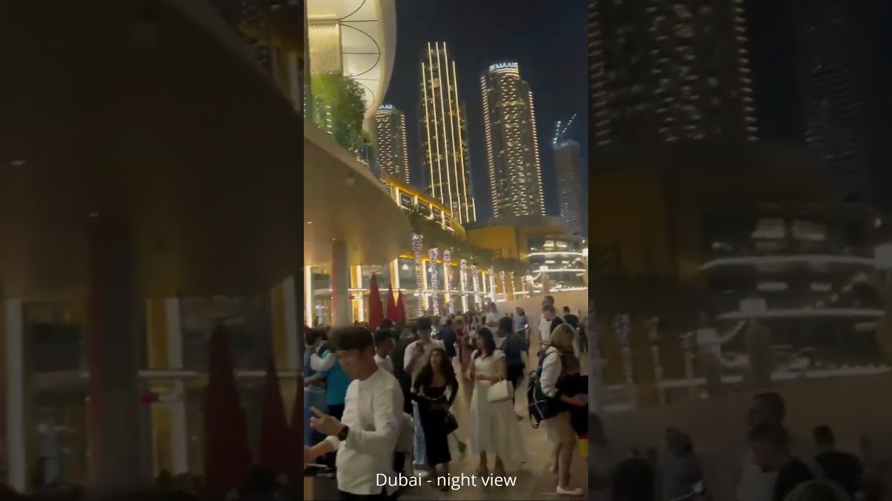 dubai night view - dubai street view - visit duabi - burj khalifa night view burj khalifa