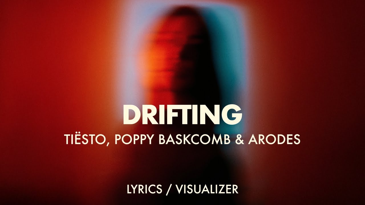 Tiësto, Poppy Baskcomb - Drifting (Arodes Remix) (Lyrics / Visualizer)