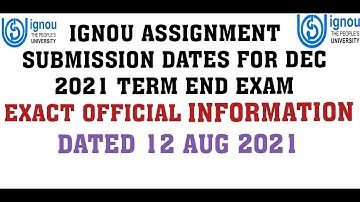 IGNOU DEC 2021 TERM END ASSIGNMENT SUBMISSION DATES FOR ALL STUDENTS DATED 12 AUG 2021