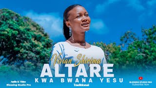 ALTARE KWA BWANA YESU // Vivian Shirima ( video) ALTARE KWA BWANA YESU // Vivian Shirima ( video)
