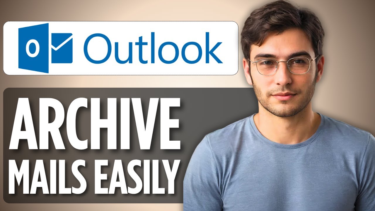 How to Archive Emails and Retrieve Archived Emails in Outlook | 2025 Full Guide
